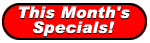 Click here for this month's specials.
